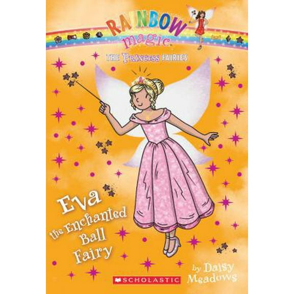 Pre-Owned Princess Fairies #7: Eva the Enchanted Ball Fairy: A Rainbow Magic Book (Paperback) 0545433967 9780545433969