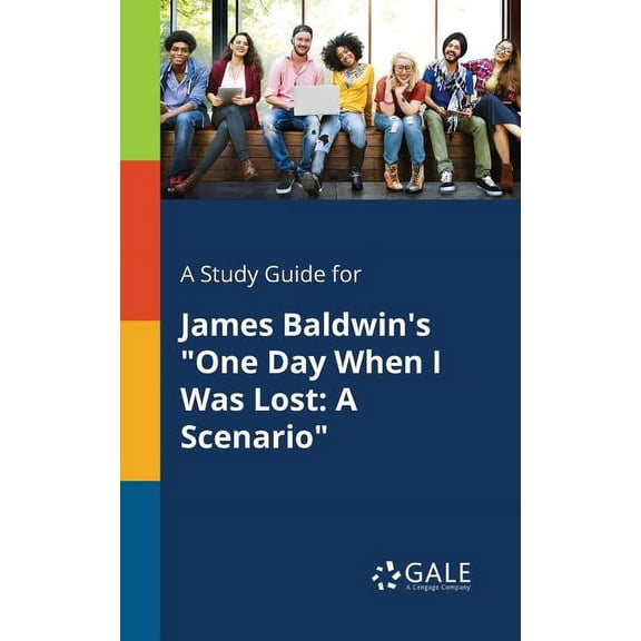 A Study Guide for James Baldwin's "One Day When I Was Lost: A Scenario", (Paperback)