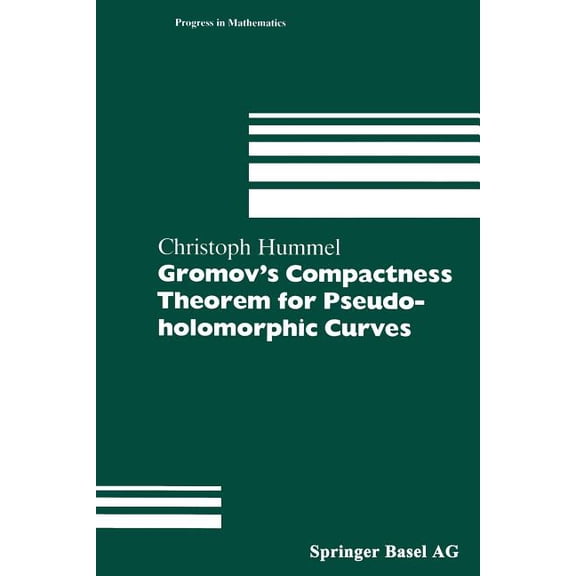 Progress in Mathematics Gromov's Compactness Theorem for Pseudo-Holomorphic Curves, Book 151, (Paperback)