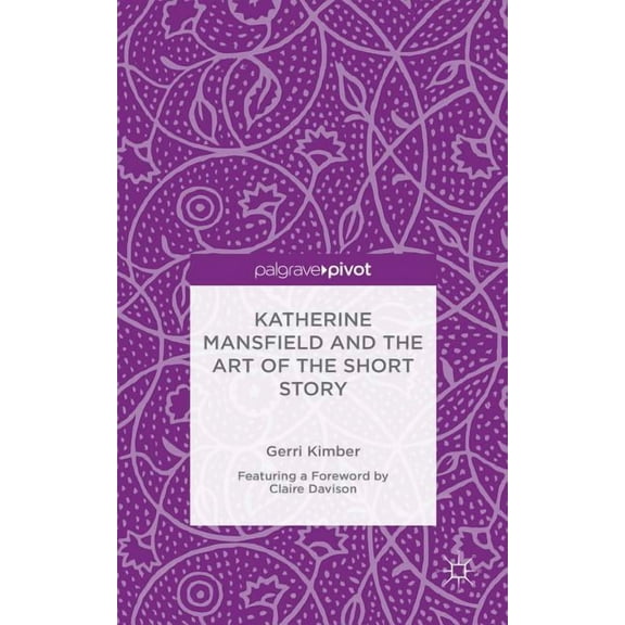 Katherine Mansfield and the Art of the Short Story (Hardcover)