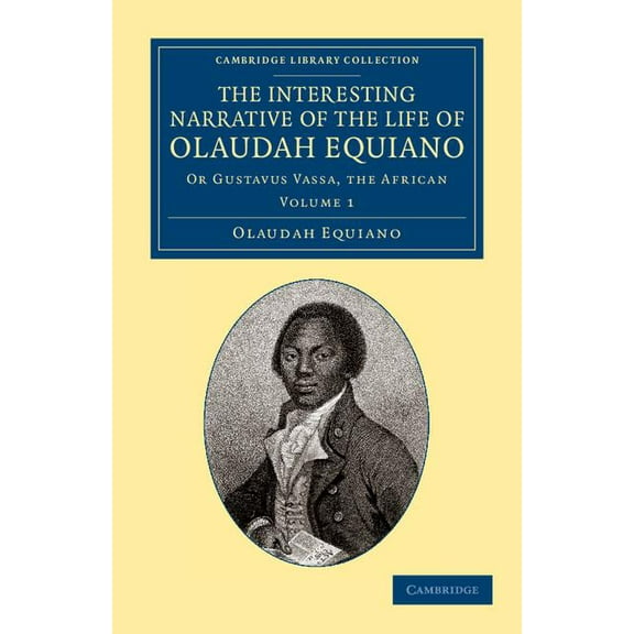 The Interesting Narrative of the Life of Olaudah Equiano: Or Gustavus Vassa, the African, (Paperback)