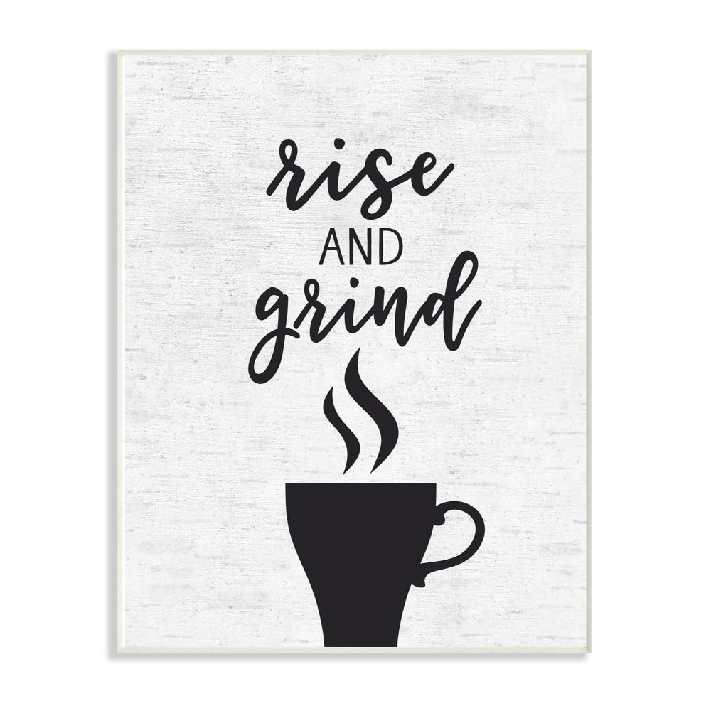 The Stupell Home Decor Collection Rise And Grind Coffee Cup Subtle