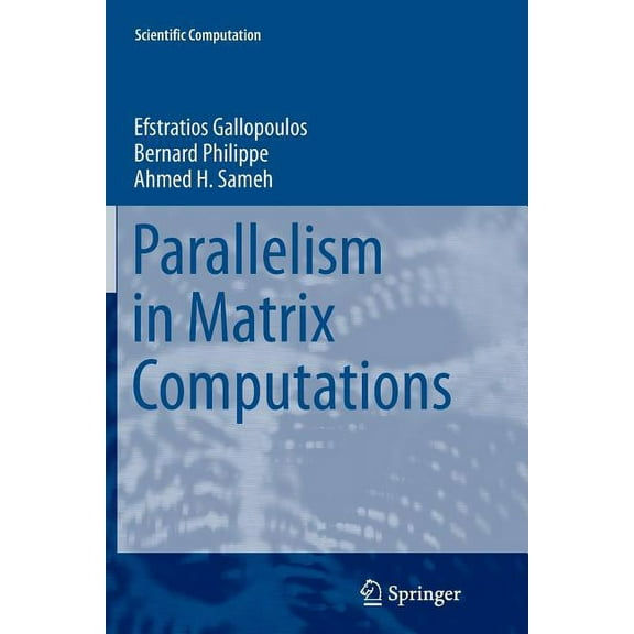 Scientific Computation Parallelism in Matrix Computations, (Paperback)