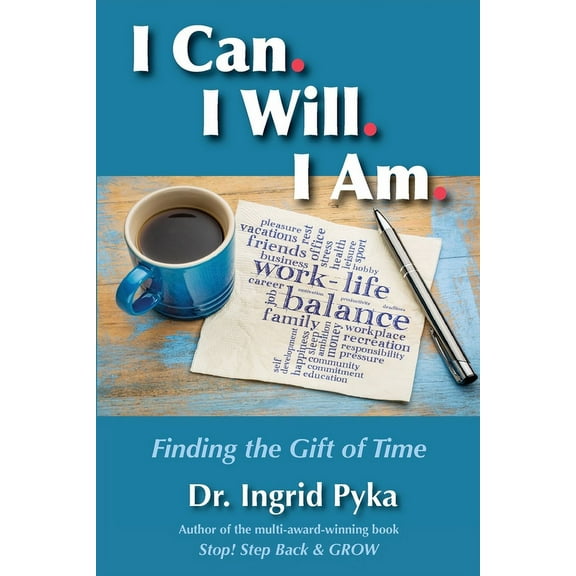 I Can. I Will. I Am: Finding the Gift of Time, (Paperback)
