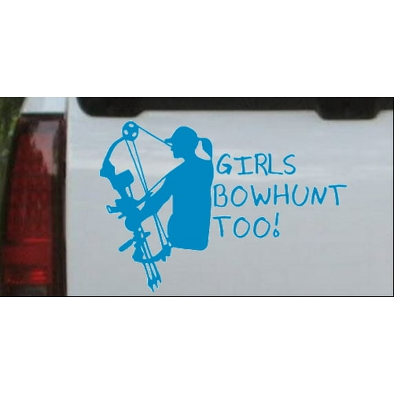 Girls Bow Hunt Too Car or Truck Window Decal Sticker