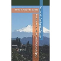 Una aventura en el Popocatépetl : Entre el reto y la lealtad (Paperback)