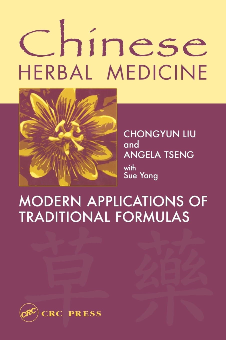 Chinese Herbal Medicine Modern Applications of Traditional Formulas