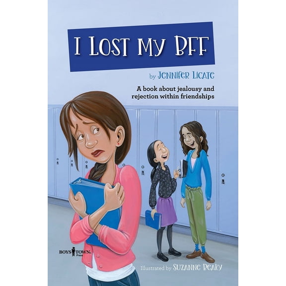 Navigating Friendships: I Lost My BFF : A book about jealousy and rejection within friendships (Series #3) (Paperback)