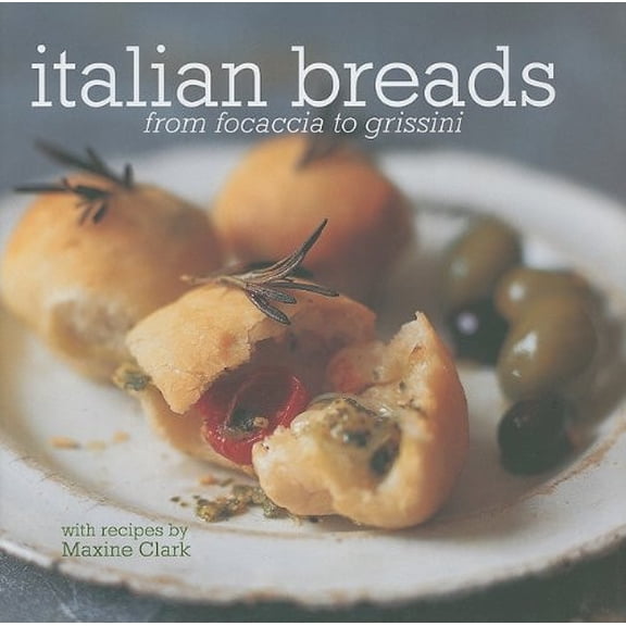 Pre-Owned Italian Breads: From Focaccia to Grissini (Hardcover) 1845979001 9781845979003