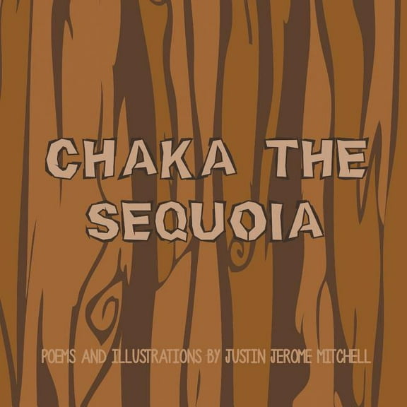 Chaka the Sequoia, (Paperback)