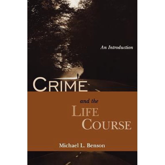 Pre-Owned Crime and the Life Course: An Introduction (Paperback) 0195330080 9780195330083