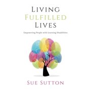 Living Fulfilled Lives: Empowering People with Learning Disabilities, (Paperback)