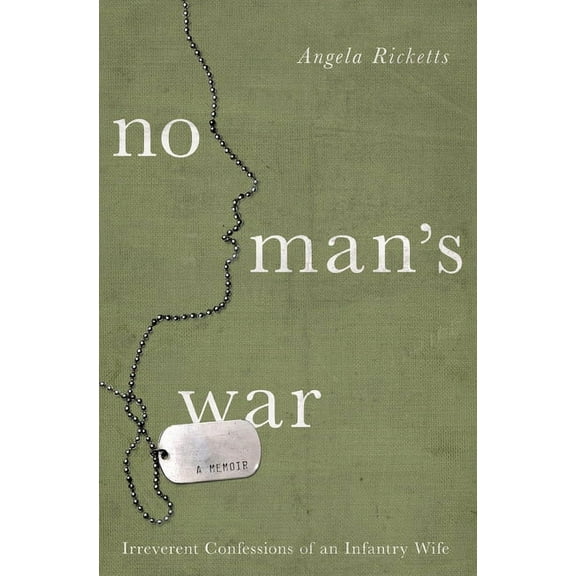 No Man's War : Irreverent Confessions of an Infantry Wife (Paperback)