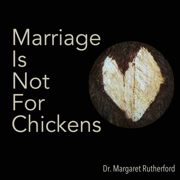 Pre-Owned Marriage Is Not For Chickens (Paperback) 0692843256 9780692843253