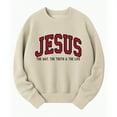 thumbnail image 5 of Unisex Christian Sweatshirt, "Jesus The Way The Truth The Life" Bible Verse Crewneck Sweater, Faith-Based Religious Pullover, Inspirational Streetwear, Sizes S–5XL, 5 of 7