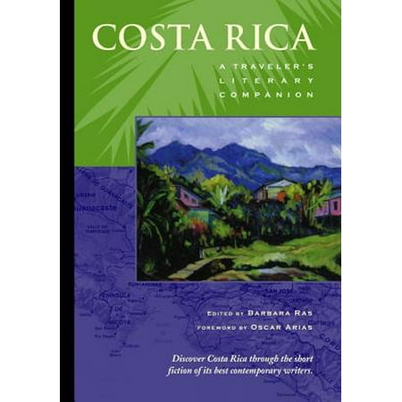 Costa Rica : A Traveler's Literary Companion (Best Way To Visit Costa Rica)