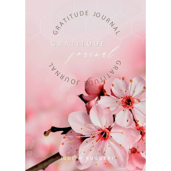 Gratitude Journal: Keep in the forefront of your mind gratitude and thankfulness, (Paperback)