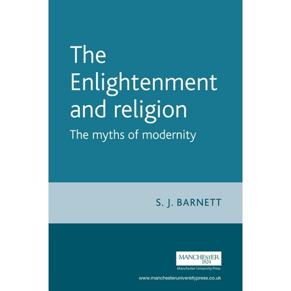 The Enlightenment and Religion: The Myths of Modernity, (Paperback)