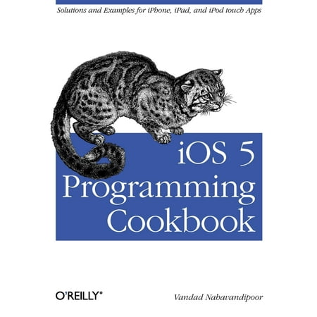 IOS 5 Programming Cookbook : Solutions & Examples for Iphone, Ipad, and iPod Touch (Best Cookbook App For Iphone)