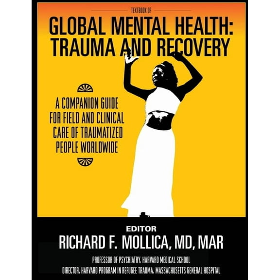 Textbook of Global Mental Health: Trauma and Recovery, A Companion Guide for Field and Clinical Care of Traumatized People Worldwide (Paperback)