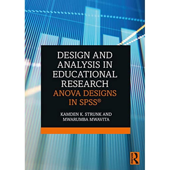 Pre-Owned Design and Analysis in Educational Research: Anova Designs in Spss(r) (Paperback) by Kamden K Strunk, Mwarumba Mwavita