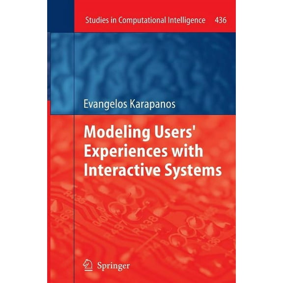 Studies in Computational Intelligence Modeling Users' Experiences with Interactive Systems, Book 436, (Paperback)