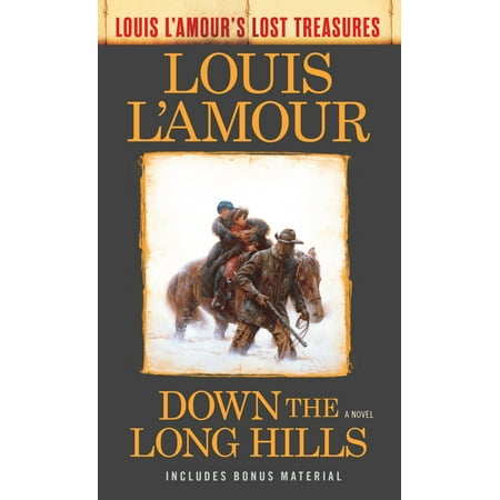 Down the Long Hills (Louis L'Amour's Lost Treasures) : A (Best Louis L Amour)