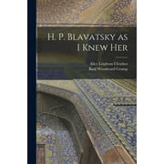 H. P. Blavatsky as I Knew Her (Paperback)