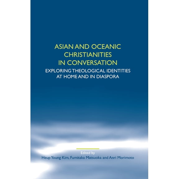 Studies in World Christianity and Interr Asian and Oceanic Christianities in Conversation: Exploring Theological Identities at Home and in Diaspora, Book 47, (Paperback)