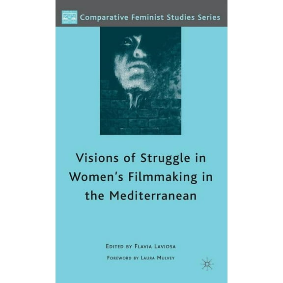 Comparative Feminist Studies Visions of Struggle in Women's Filmmaking in the Mediterranean, (Hardcover)