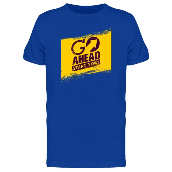 Quote: Go Ahead Start Now Tee Men's -Image by Shutterstock