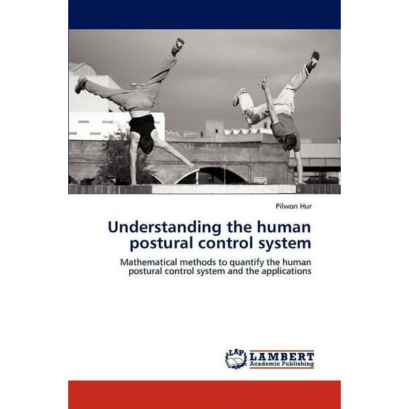 Understanding the human postural control system (Paperback)