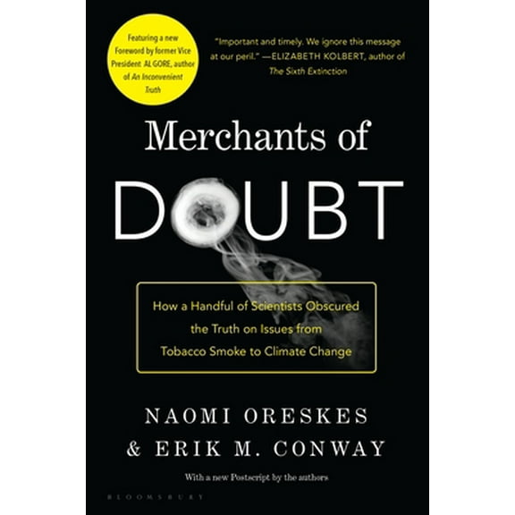 Pre-Owned Merchants of Doubt: How a Handful of Scientists Obscured the Truth on Issues from Tobacco Smoke to Climate Change (Paperback) 1608193942 9781608193943
