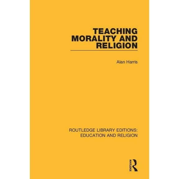 Routledge Library Editions: Education an Teaching Morality and Religion, (Paperback)