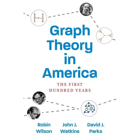 Graph Theory in America: The First Hundred Years, (Hardcover)