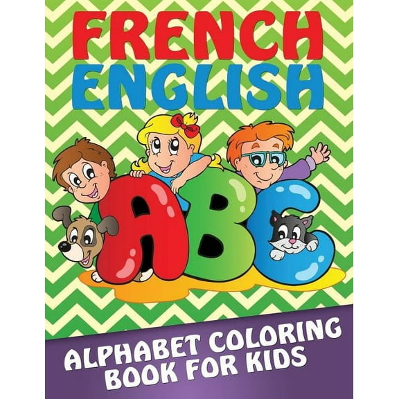 French-English Alphabet Coloring Book for Kids, (Paperback)