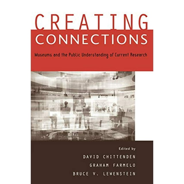 Creating Connections: Museums and the Public Understanding of Current Research