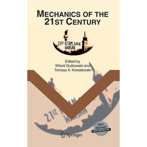 Mechanics of the 21st Century: Proceedings of the 21st International Congress of Theoretical and Applied Mechanics, Wars, (Paperback)