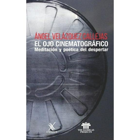 El ojo cinematográfico: Meditación y poética del despertar (Paperback)