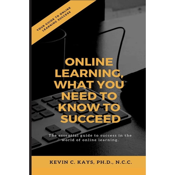 Online Learning, What You Need to Know to Succeed!, (Paperback)