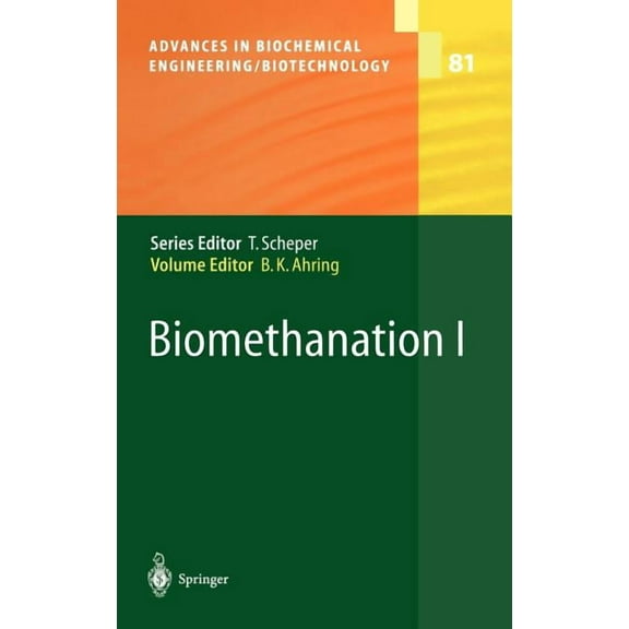 Advances in Biochemical Engineering & Bi Biomethanation I, Book 81, (Hardcover)