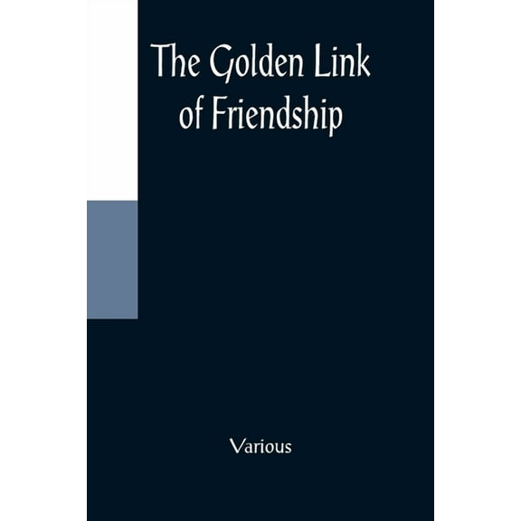 The Golden Link of Friendship, (Paperback)