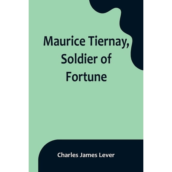 Maurice Tiernay, Soldier of Fortune, (Paperback)