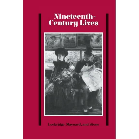 Nineteenth-Century Lives, (Hardcover)