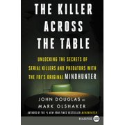 JOHN E DOUGLAS; MARK OLSHAKER The Killer Across the Table (Paperback)(Large Print)