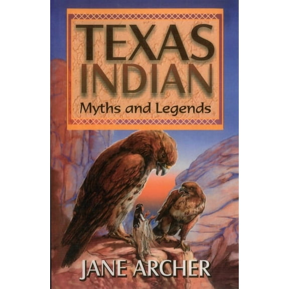 Texas Indian Myths and Legends, (Paperback)