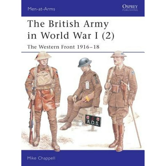 Pre-Owned The British Army in World War I (2): The Western Front 1916-18 (Paperback 9781841764009) by Mike Chappell