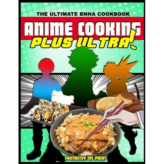 Anime Cooking: Plus Ultra!, (Paperback)