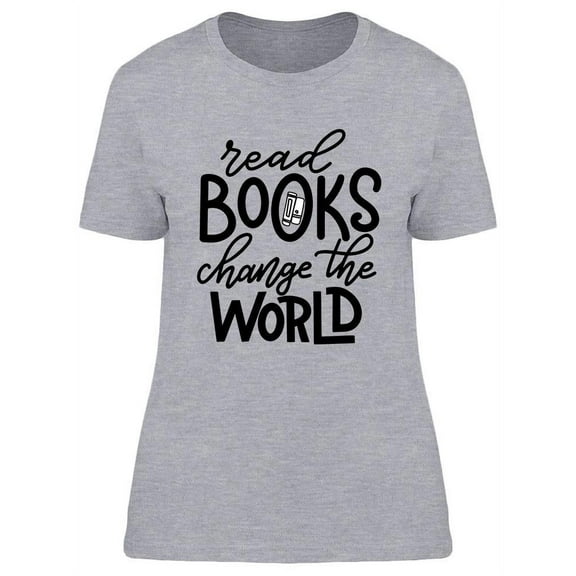 Read Books And Change The World T-Shirt Women -Image by Shutterstock, Female x-Large