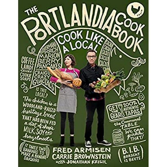 The Portlandia Cookbook : Cook Like a Local 9780804186100 Used / Pre-owned
